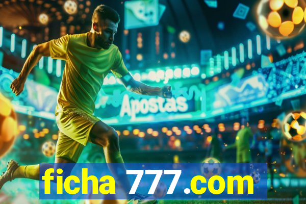 ficha 777.com